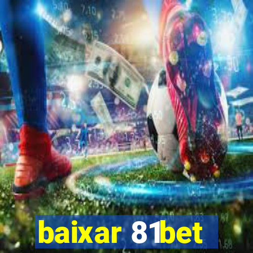baixar 81bet